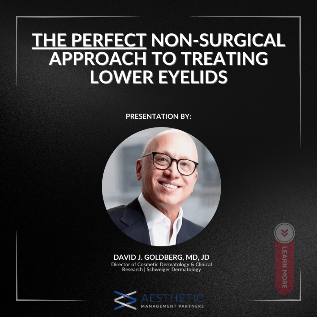On-Demand Webinar - The Perfect Non-Surgical Approach To Treating Lower Eyelids